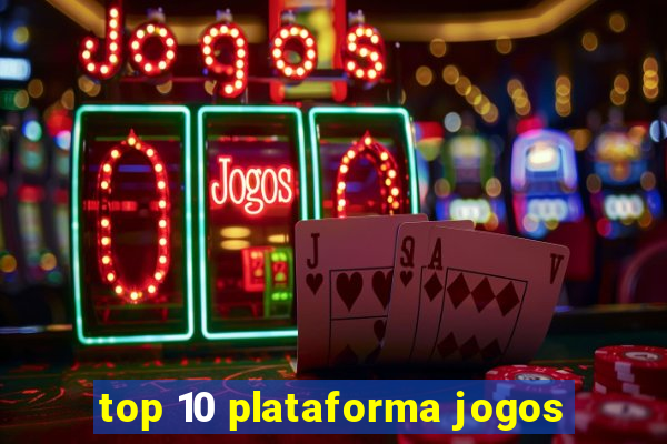 top 10 plataforma jogos